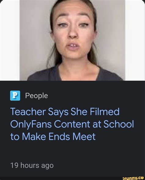 Teacher Says She Filmed OnlyFans Content at School to Make。